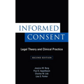 Informed Consent: Legal Theory and Clinical Practice - Hardcover