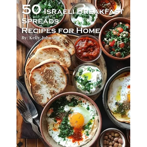 50 Israeli Breakfast Spreads Recipes for Home - Paperback
