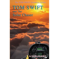 Tom Swift and the Solar Chaser - Paperback