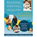 Reading, Writing, & Inquiry in the Science Classroom, Grades 6-12: Strategies to Improve Content Learning - Paperback