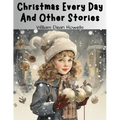 Christmas Every Day And Other Stories - Paperback