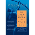 The Great Work of Your Life: A Guide for the Journey to Your True Calling - Paperback