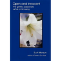 Open and Innocent: The Gentle, Passionate Art of Not-Knowing - Paperback