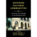 Entering Cultural Communities: Diversity and Change in the Nonprofit Arts - Paperback