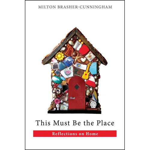 This Must Be the Place: Reflections on Home - Paperback