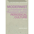 Modernist Authorship and Transatlantic Periodical Culture: 1895-1925 - Paperback
