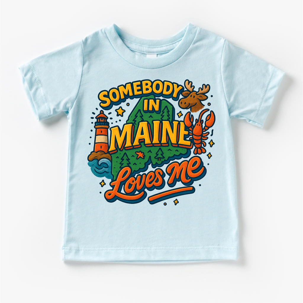 Somebody In Maine Loves Me Shirt - State Souvenir Tee