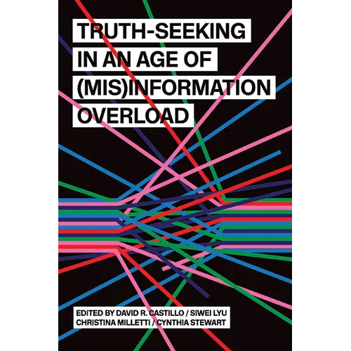 Truth-Seeking in an Age of (Mis)Information Overload - Paperback