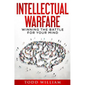 Intellectual Warfare: Winning the Battle for Your Mind - Paperback
