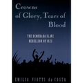 Crowns of Glory, Tears of Blood: The Demerara Slave Rebellion of 1823 - Paperback