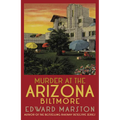 Murder at the Arizona Biltmore: From the Bestselling Author of the Railway Detective Series - Paperback