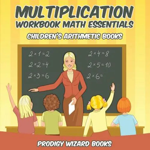 Multiplication Workbook Math Essentials Children's Arithmetic Books - Paperback