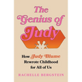 The Genius of Judy: How Judy Blume Rewrote Childhood for All of Us - Hardcover