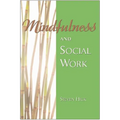 Mindfulness and Social Work - Paperback