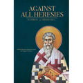 Against All Heresies: with Discourse Against the Latins and Chapters on Prayer - Paperback