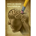 With an eraser following me: Why don't I remember? An autistic woman's musings and searching for answers - Paperback
