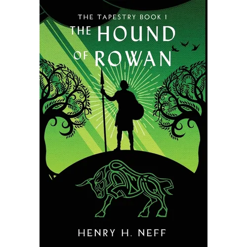 The Hound of Rowan: Book One of The Tapestry - Hardcover