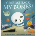 Give Me Back My Bones! - Hardcover