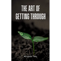 The Art of Getting Through - Paperback