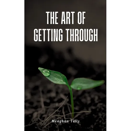 The Art of Getting Through - Paperback