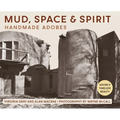 Mud, Space and Spirit: Handmade Adobes - Hardcover