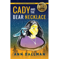 Cady and the Bear Necklace: A Cady Whirlwind Thunder Mystery, 2nd Ed. - Paperback
