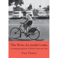 The West - An insider's tales. A romping reporter in Perth's innocent '60s - Paperback