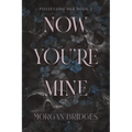 Now You're Mine: A Dark Stalker Romance - Paperback