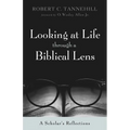 Looking at Life Through a Biblical Lens: A Scholar's Reflections - Paperback