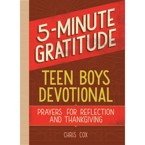 5-Minute Gratitude: Teen Boys Devotional: Prayers for Reflection and Thanksgiving - Paperback