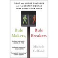 Rule Makers, Rule Breakers: Tight and Loose Cultures and the Secret Signals That Direct Our Lives - Paperback