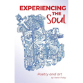 Experiencing the Soul: Poetry Art - Paperback