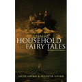 Grimms' Household Fairy Tales: The Original 1812 Collection - Hardcover