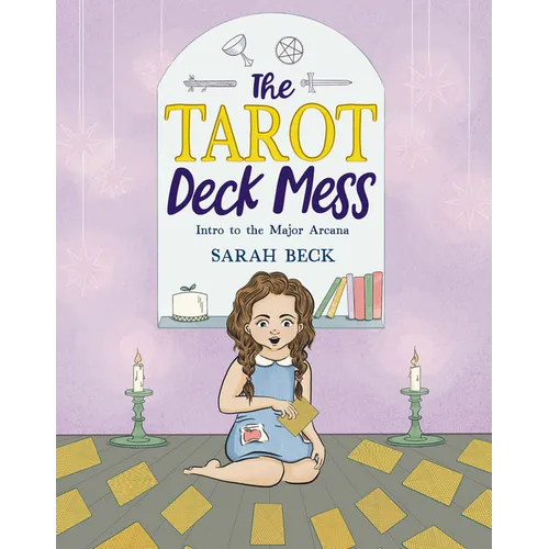 The Tarot Deck Mess: Intro to the Major Arcana - Hardcover