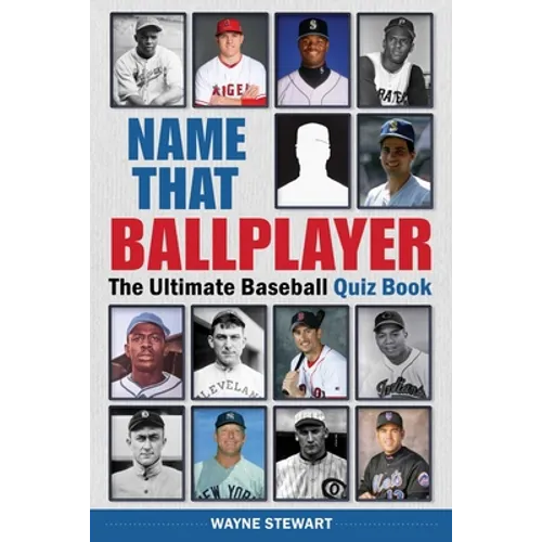 Name That Ballplayer: The Ultimate Baseball Quiz Book - Paperback