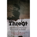 Threat: Palestinian Political Prisoners in Israel - Paperback