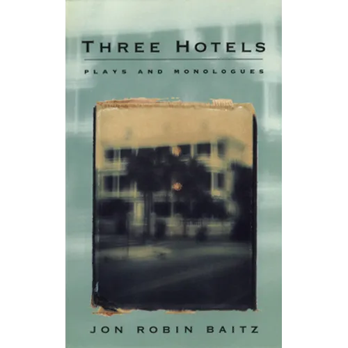 Three Hotels: Plays and Monologues - Paperback