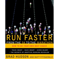 Run Faster from the 5K to the Marathon: How to Be Your Own Best Coach - Paperback