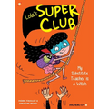 Lola's Super Club #2: My Substitute Teacher Is a Witch - Hardcover
