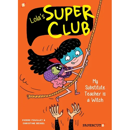 Lola's Super Club #2: My Substitute Teacher Is a Witch - Hardcover