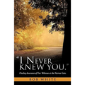 "I Never Knew You." - Paperback