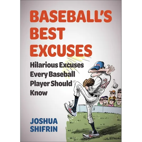 Baseball's Best Excuses: Hilarious Excuses Every Baseball Player Should Know - Paperback