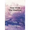 How Wide the Meadow: Poems - Paperback