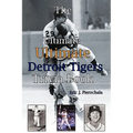 The Ultimate Ultimate Detroit Tigers Trivia Book: A Journey Through Detroit Tiger History By Way of Trivia - Paperback