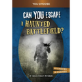 Can You Escape a Haunted Battlefield?: An Interactive Paranormal Adventure - Paperback