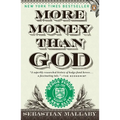 More Money Than God: Hedge Funds and the Making of a New Elite - Paperback