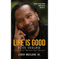 Life is Good, Post Stroke: I Am Now Better Not Bitter - Hardcover