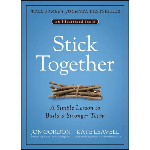 Stick Together: A Simple Lesson to Build a Stronger Team - Hardcover