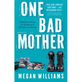 One Bad Mother: A Mother's Search for Meaning in the Police Academy - Paperback