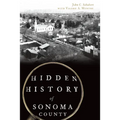 Hidden History of Sonoma County - Paperback